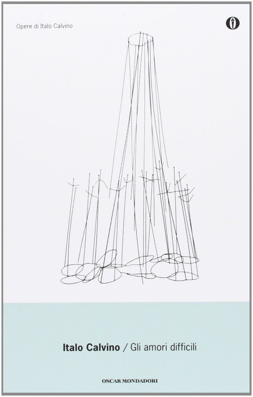 Gli amori difficili (Oscar opere di Italo Calvino, Band 8) Essays & Short Stories
