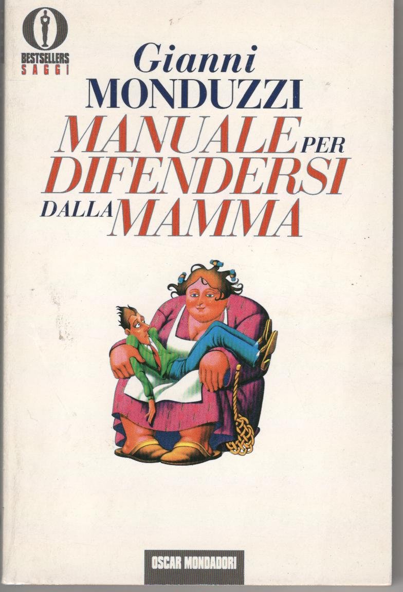 Manuale per difendersi dalla mamma (Oscar bestsellers saggi, Band 95) Leisure, Home & Garden