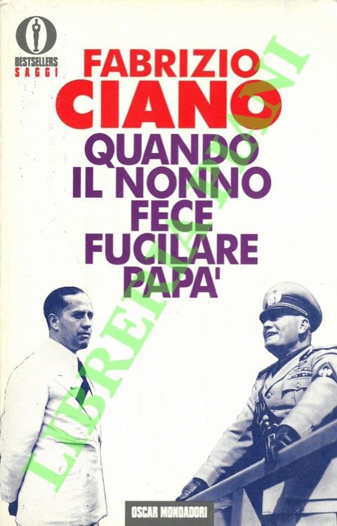 Quando il nonno fece fucilare papà (Oscar bestsellers saggi, Band 96) Social Sciences