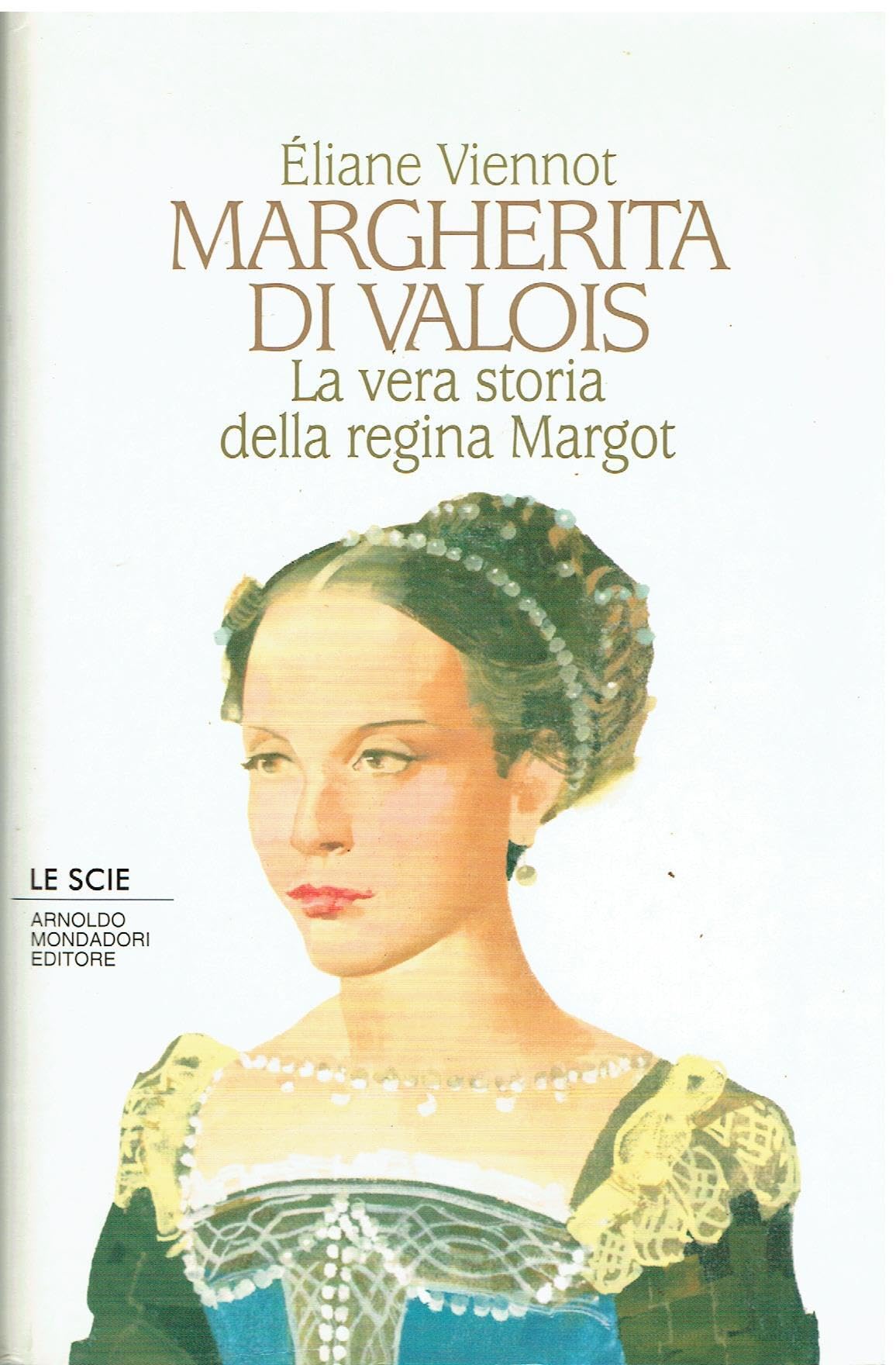 Margherita di Valois. La vera storia della regina Margot (Le scie) Memories
