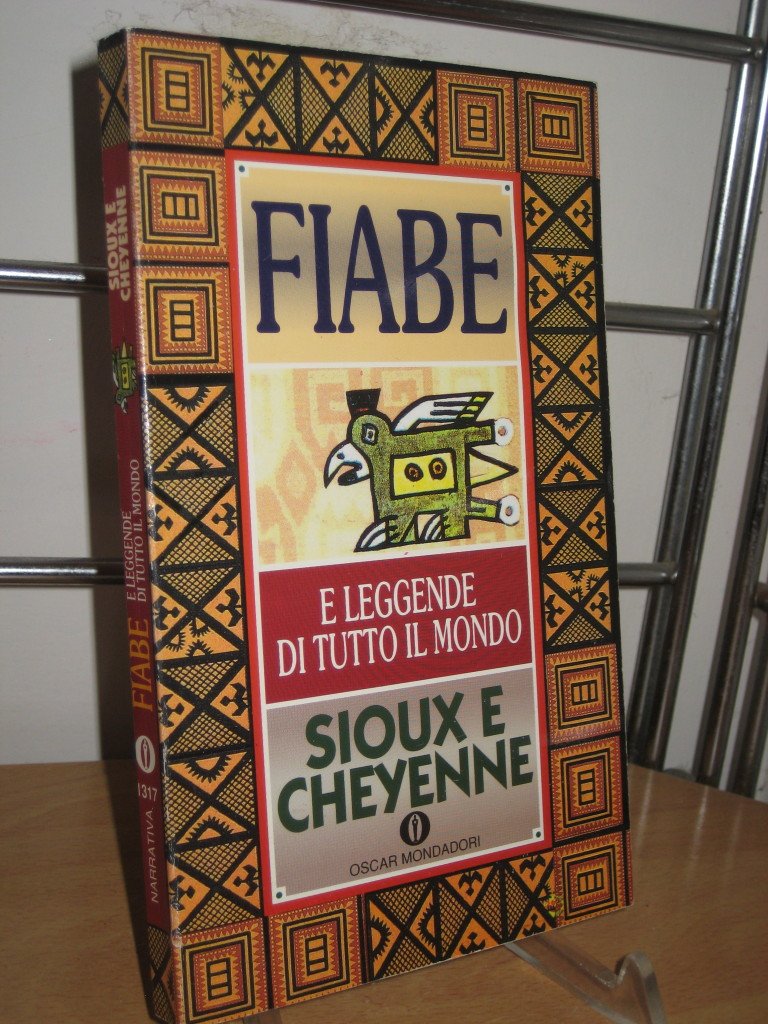 Fiabe indiane sioux e cheyenne. Fiabe e leggende di tutto il mondo (Oscar varia, Band 1317) Books