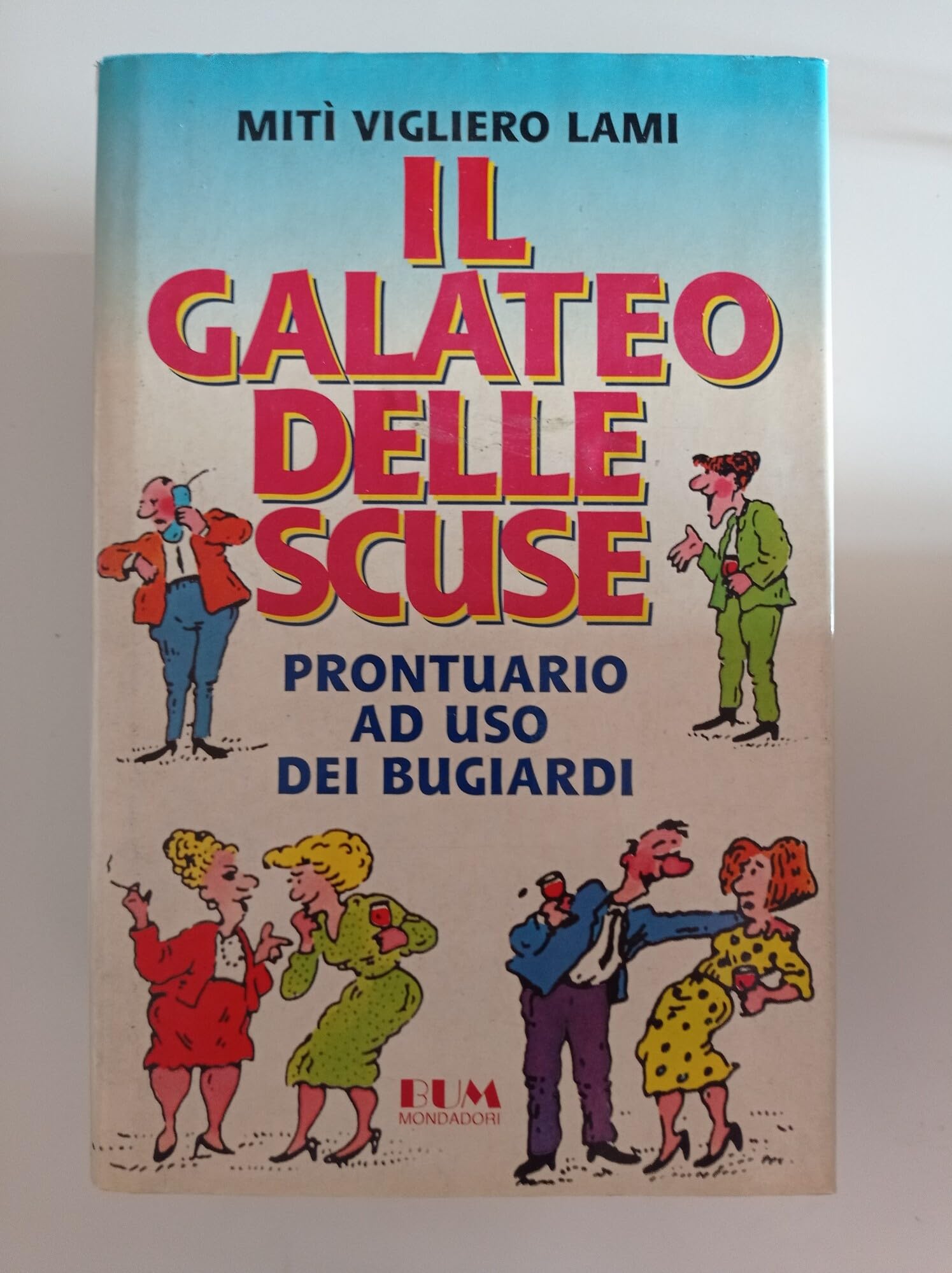 Il galateo delle scuse. Prontuario ad uso dei bugiardi (Biblioteca umoristica Mondadori) Leisure, Home & Garden