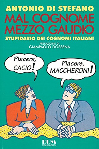 Mal cognome mezzo gaudio. Stupidario dei cognomi italiani (Biblioteca umoristica Mondadori) Leisure, Home & Garden