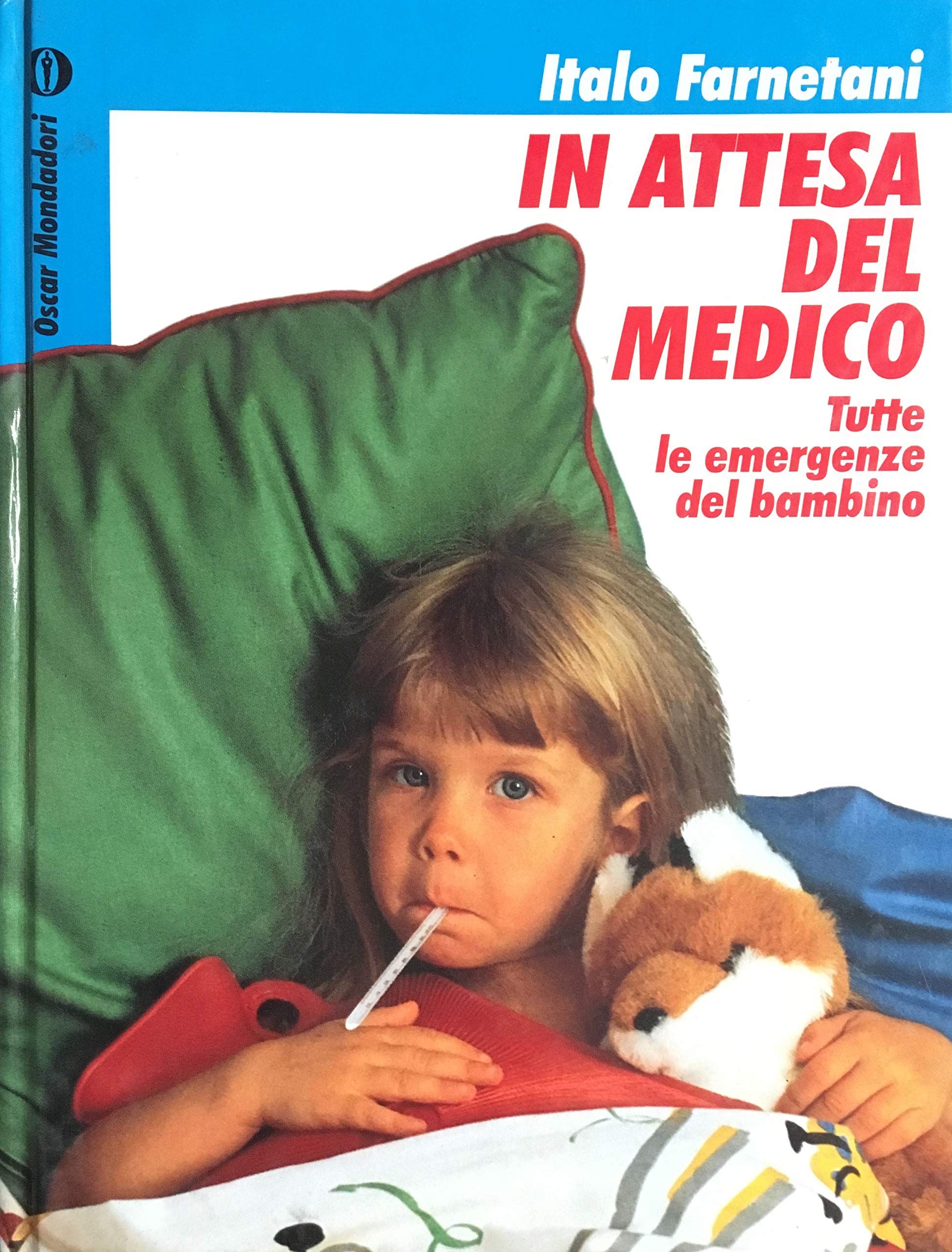 In attesa del medico. Tutte le emergenze del bambino (Oscar manuali) Parents & Children
