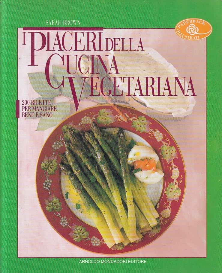 I piaceri della cucina vegetariana (Illustrati. Gastronomia paperback) Leisure, Home & Garden