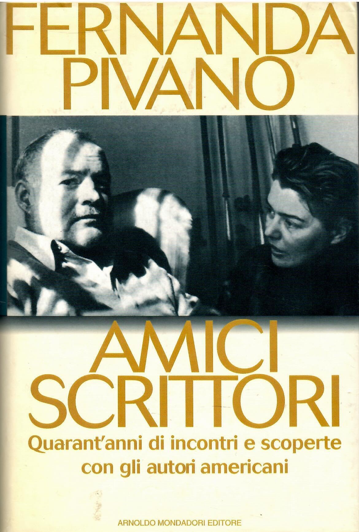 Amici scrittori. Quarant'anni di incontri e scoperte con gli autori americani (Ingrandimenti) Contemporary literature