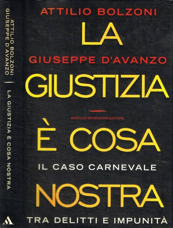 La giustizia è Cosa Nostra. Il caso Carnevale tra delitti e impunità (Frecce) Law