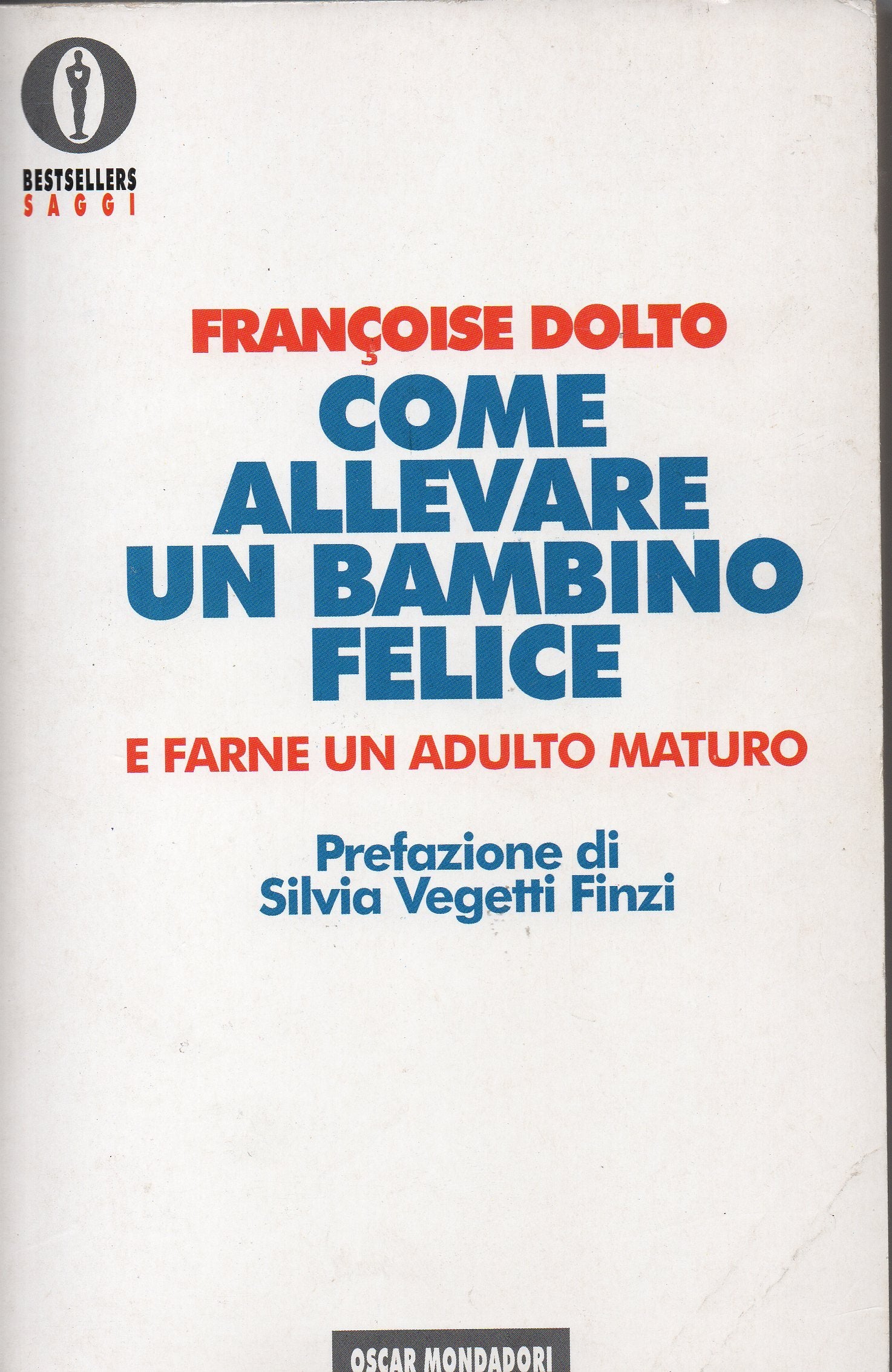 Come allevare un bambino felice (Oscar bestsellers saggi, Band 120) Books