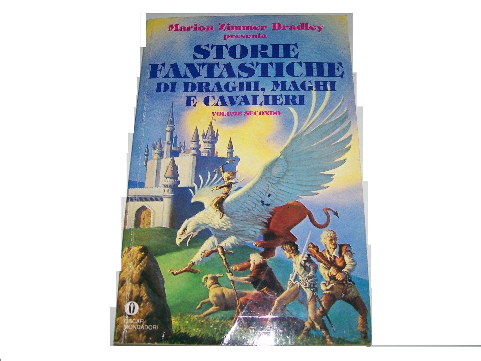 Storie fantastiche di draghi, maghi e cavalieri (Vol. 2) (Oscar varia) Essays & Short Stories