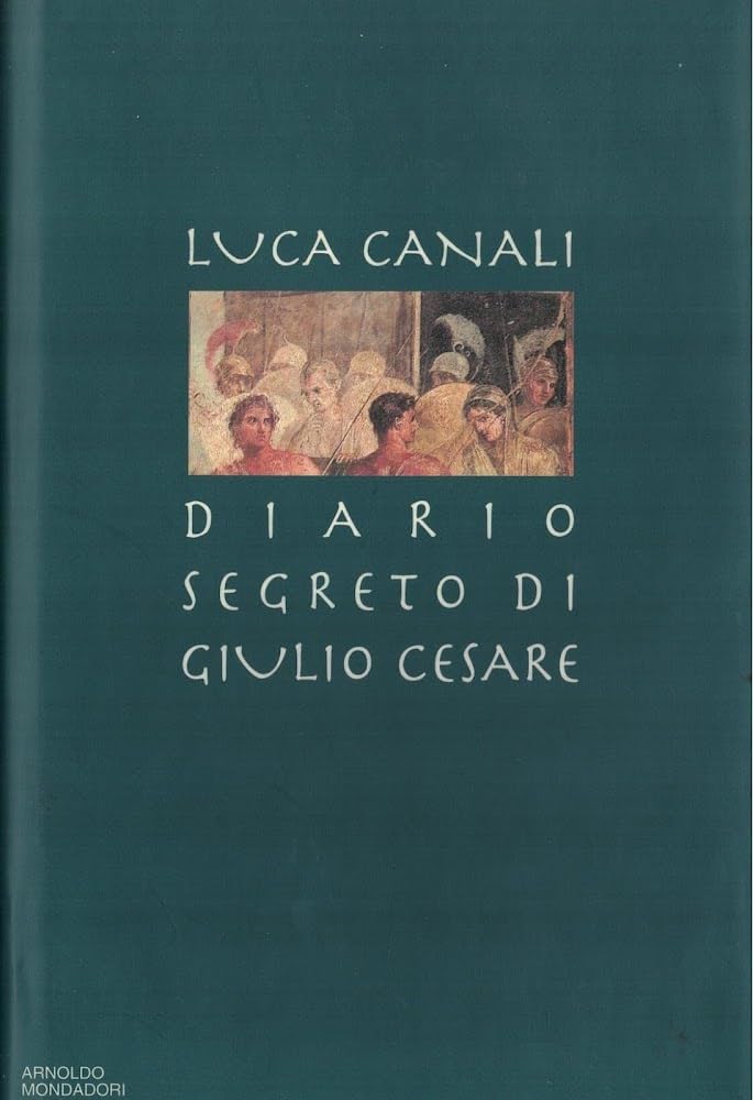 Diario segreto di Giulio Cesare (Scrittori italiani) Memories