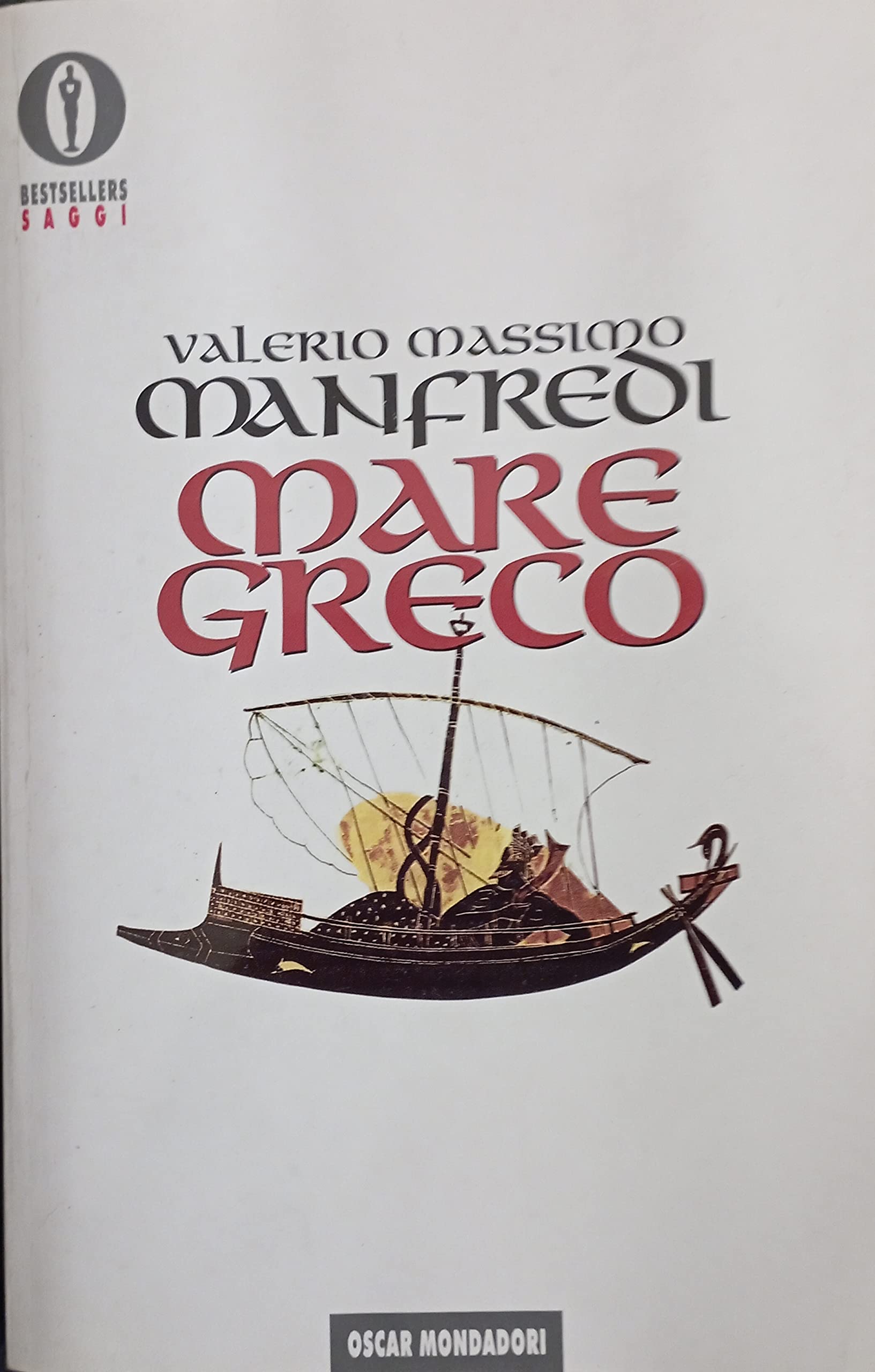 Mare greco. Eroi ed esploratori nel Mediterraneo antico (Oscar bestsellers saggi, Band 123) Geology & Geography