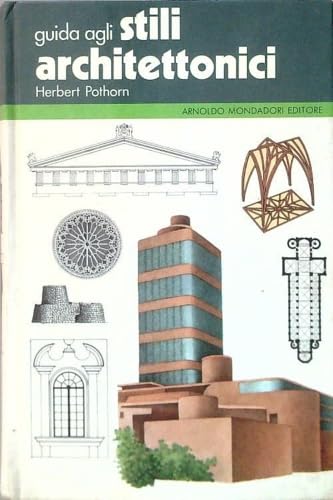 Gli stili architettonici (Illustrati. Guide pratiche manuali) Architecture