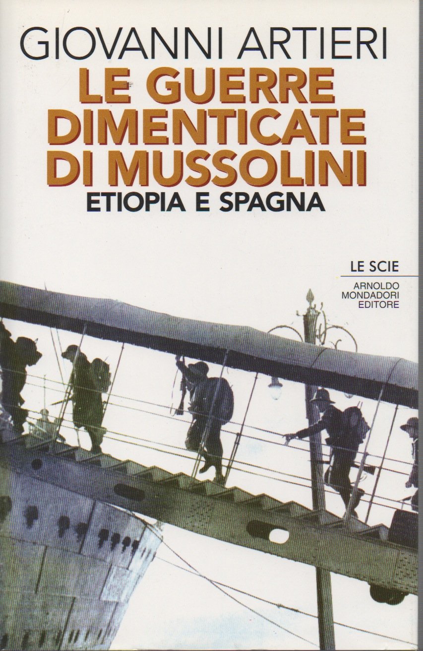 Le guerre dimenticate di Mussolini. Etiopia e Spagna (Le scie) Social Sciences