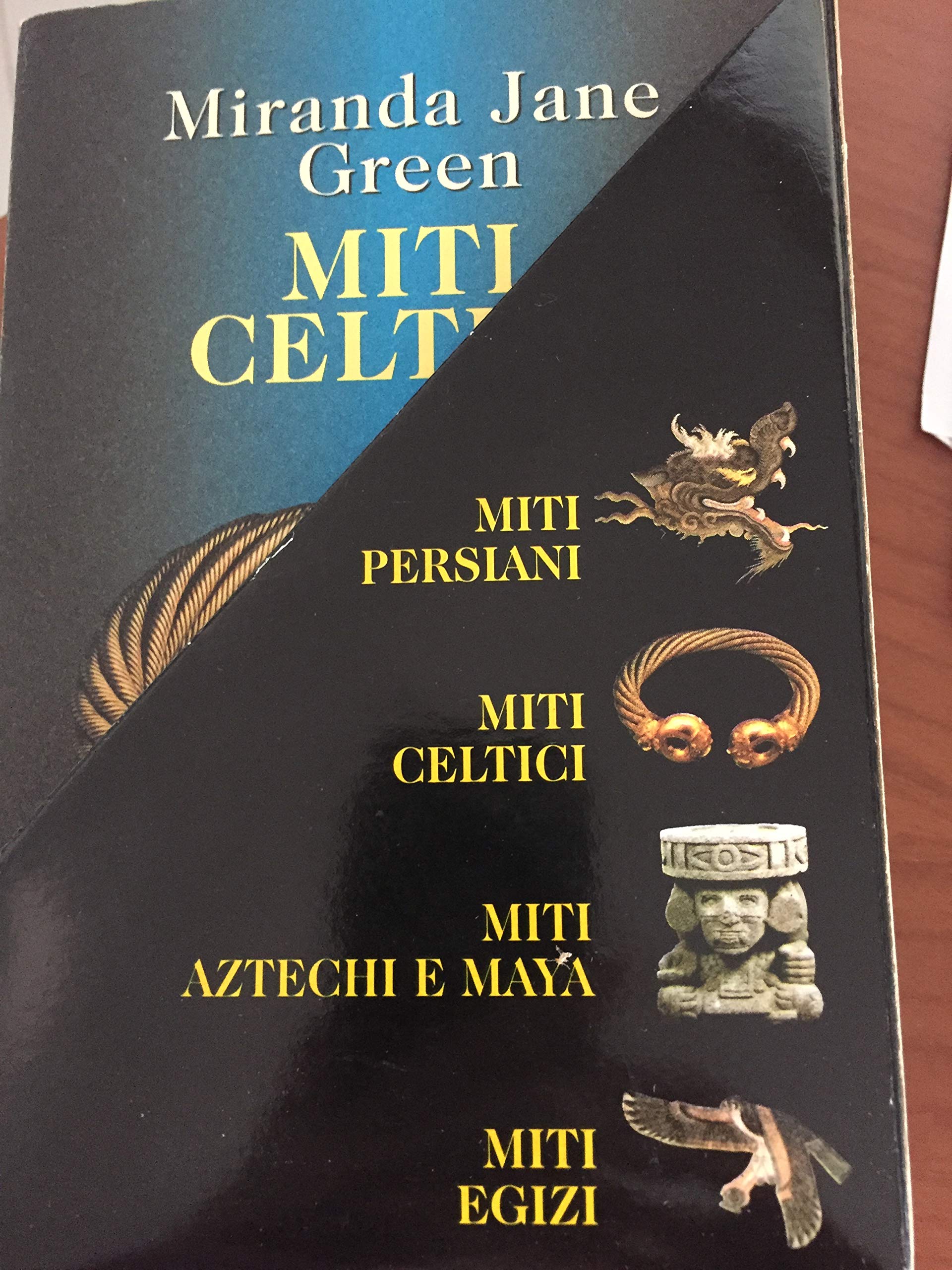 Miti. Aztechi e maya, celtici, egizi e persiani (Piccola biblioteca oscar, Band 37) Religion & Esotericism