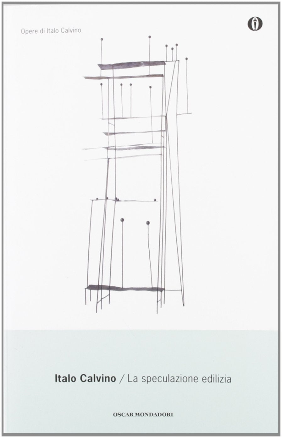 La speculazione edilizia (Oscar opere di Italo Calvino, Band 18) Contemporary literature Books