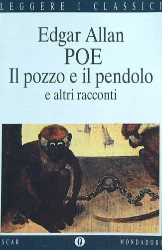Il pozzo e il pendolo e altri racconti (Oscar leggere i classici, Band 25) Essays & Short Stories