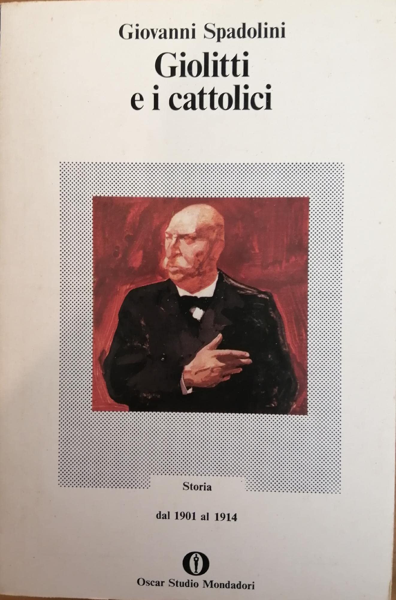 Giolitti e i cattolici (1901-14) (Oscar storia, Band 92) Politics & History