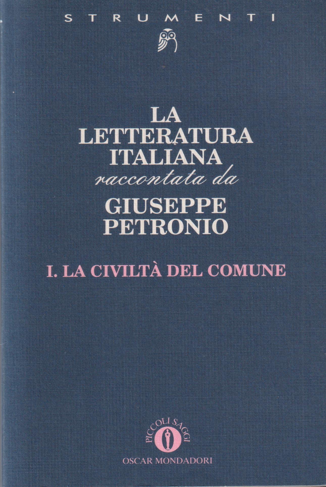 La letteratura italiana. La civiltà del comune (Vol. 1) (Piccola biblioteca oscar) Contemporary literature