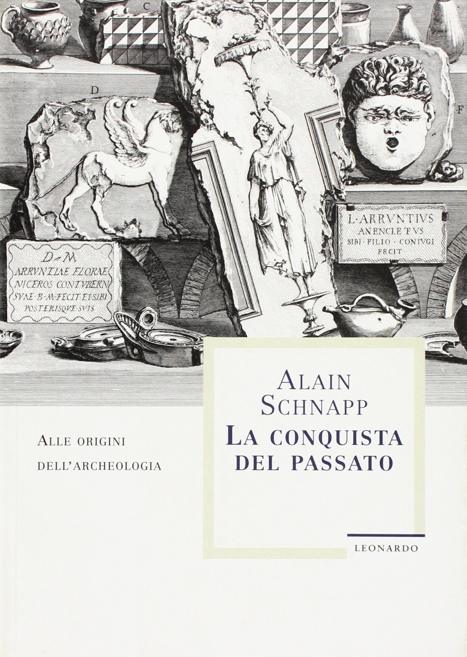 La conquista del passato. Alle origini dell'archeologia (Leonardo.Narrativa,letteraria, saggistica) Architecture