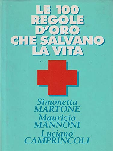 Le cento regole d'oro che salvano la vita (Comefare) Medicine