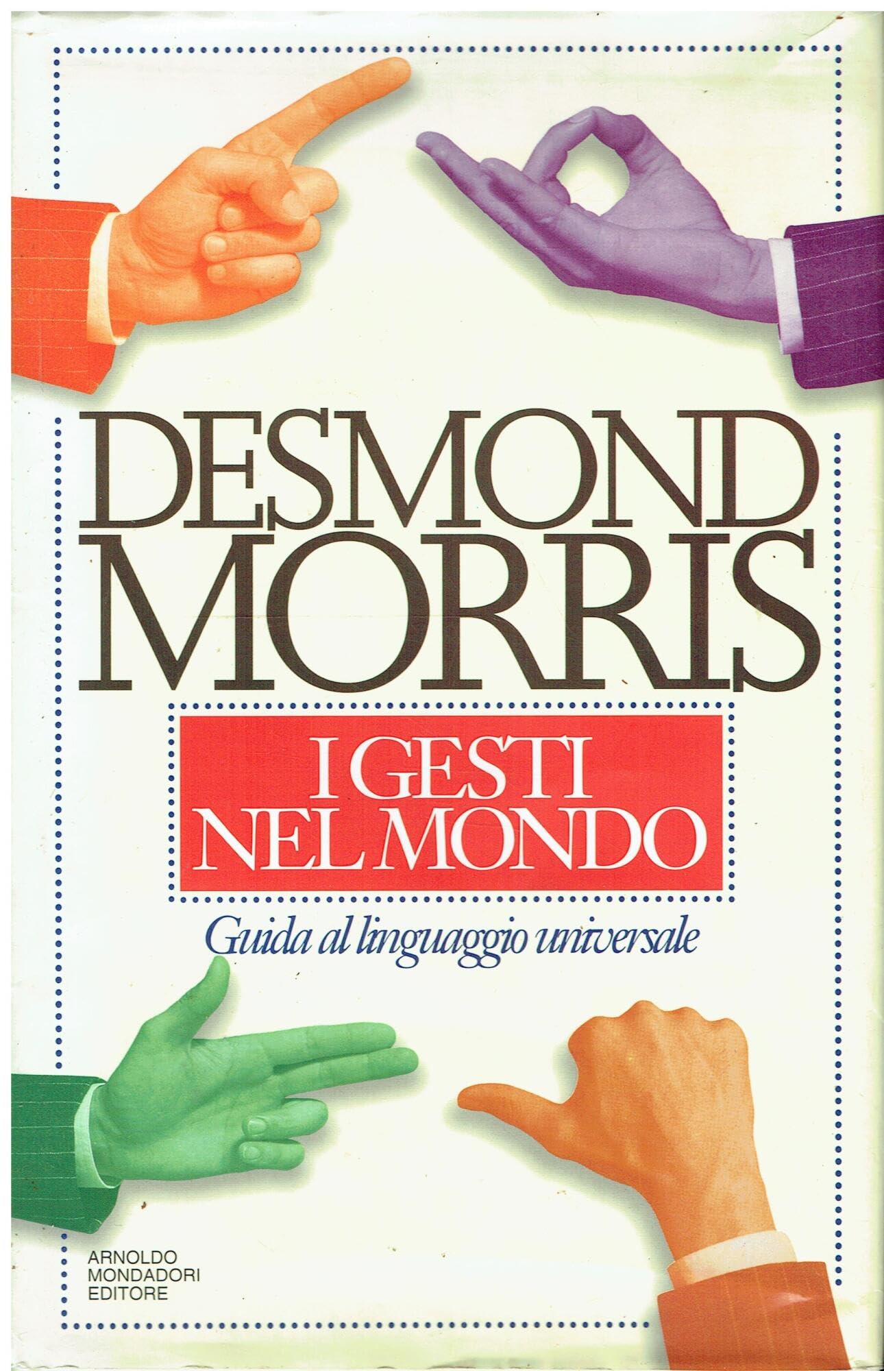 I gesti nel mondo. Guida al linguaggio universale (Ingrandimenti) Social Sciences