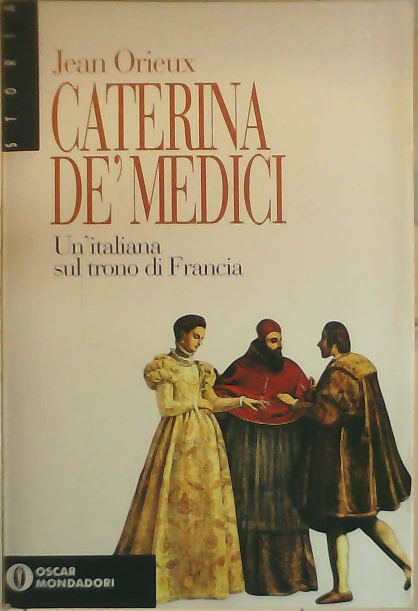Caterina de' Medici. Un'italiana sul trono di Francia German history