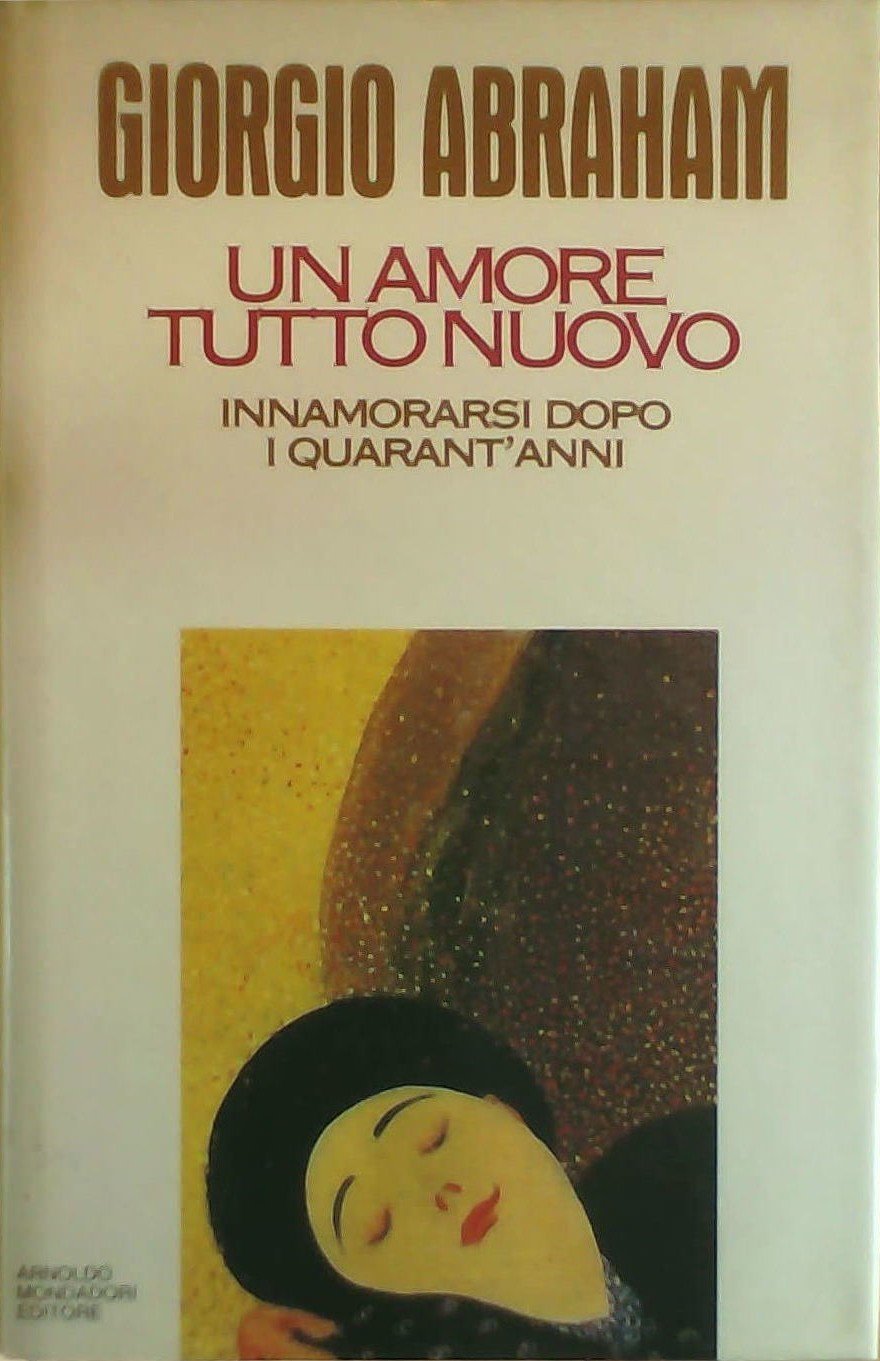 Un amore tutto nuovo. Innamorarsi dopo i quarant'anni (Saggi) Psychology