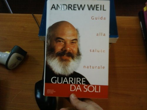 Guarire da soli. Guida alla salute naturale (Ingrandimenti) Medicine