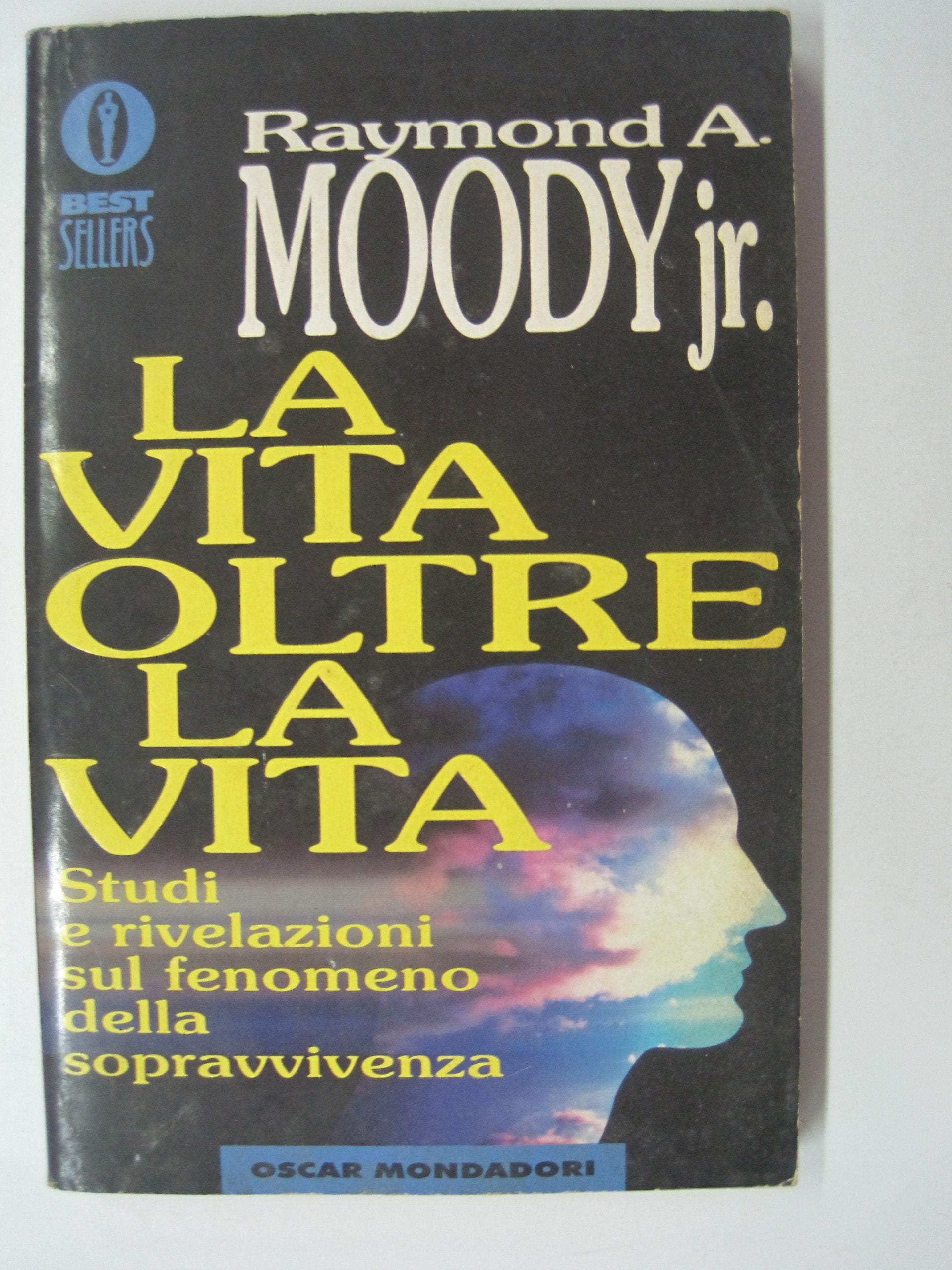 La vita oltre la vita. Studi e rivelazioni sul fenomeno della sopravvivenza Religion & Esotericism
