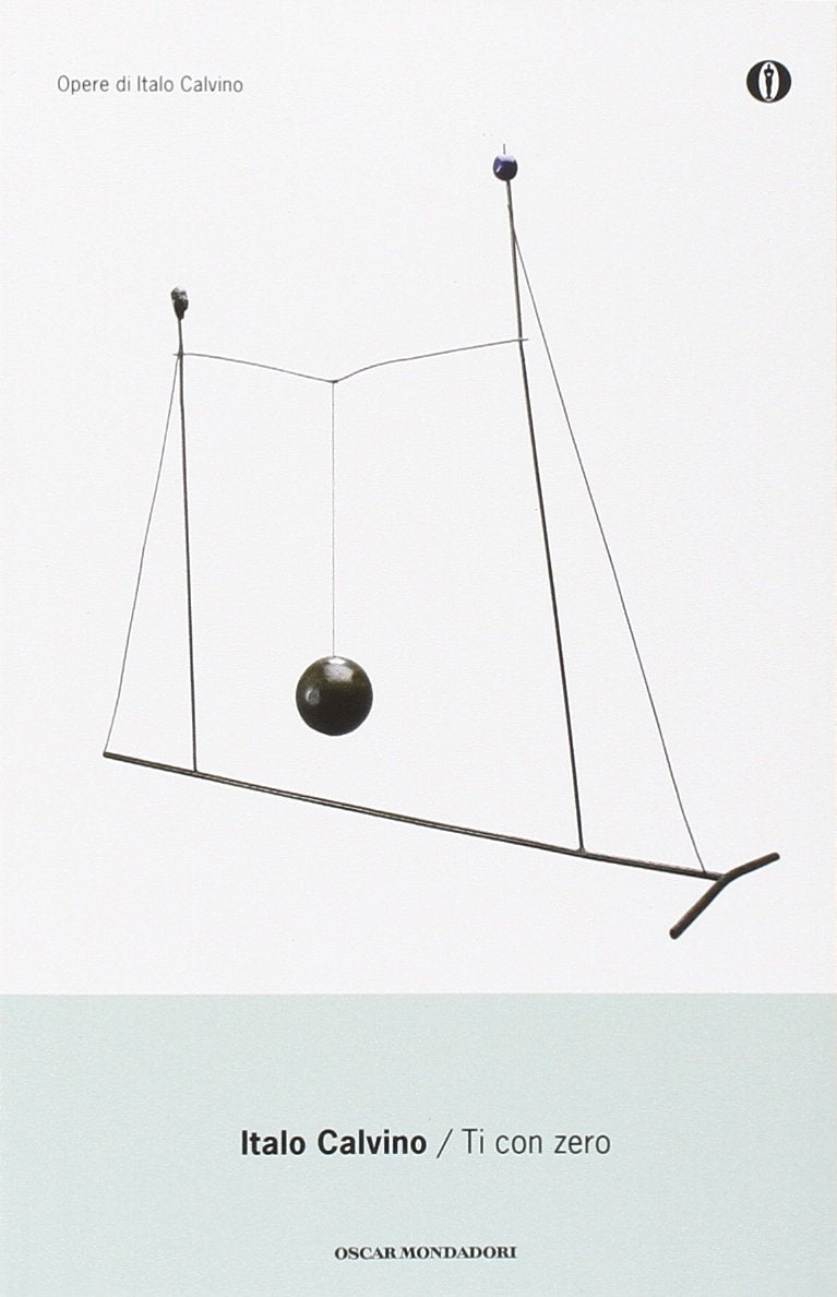 Ti con zero (Oscar opere di Italo Calvino, Band 23) Essays & Short Stories
