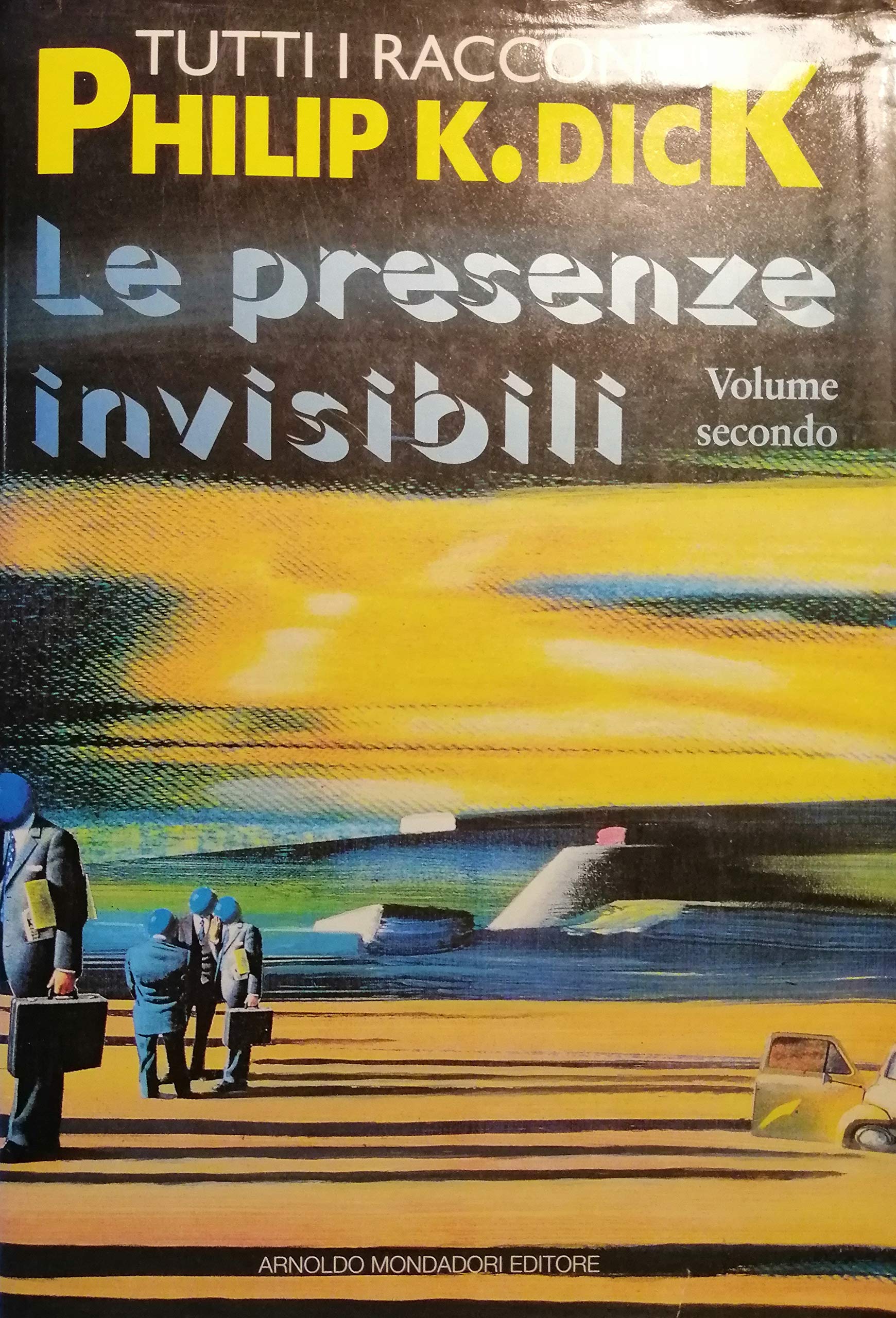 Tutti i racconti. Le presenze invisibili (Vol. 2) book