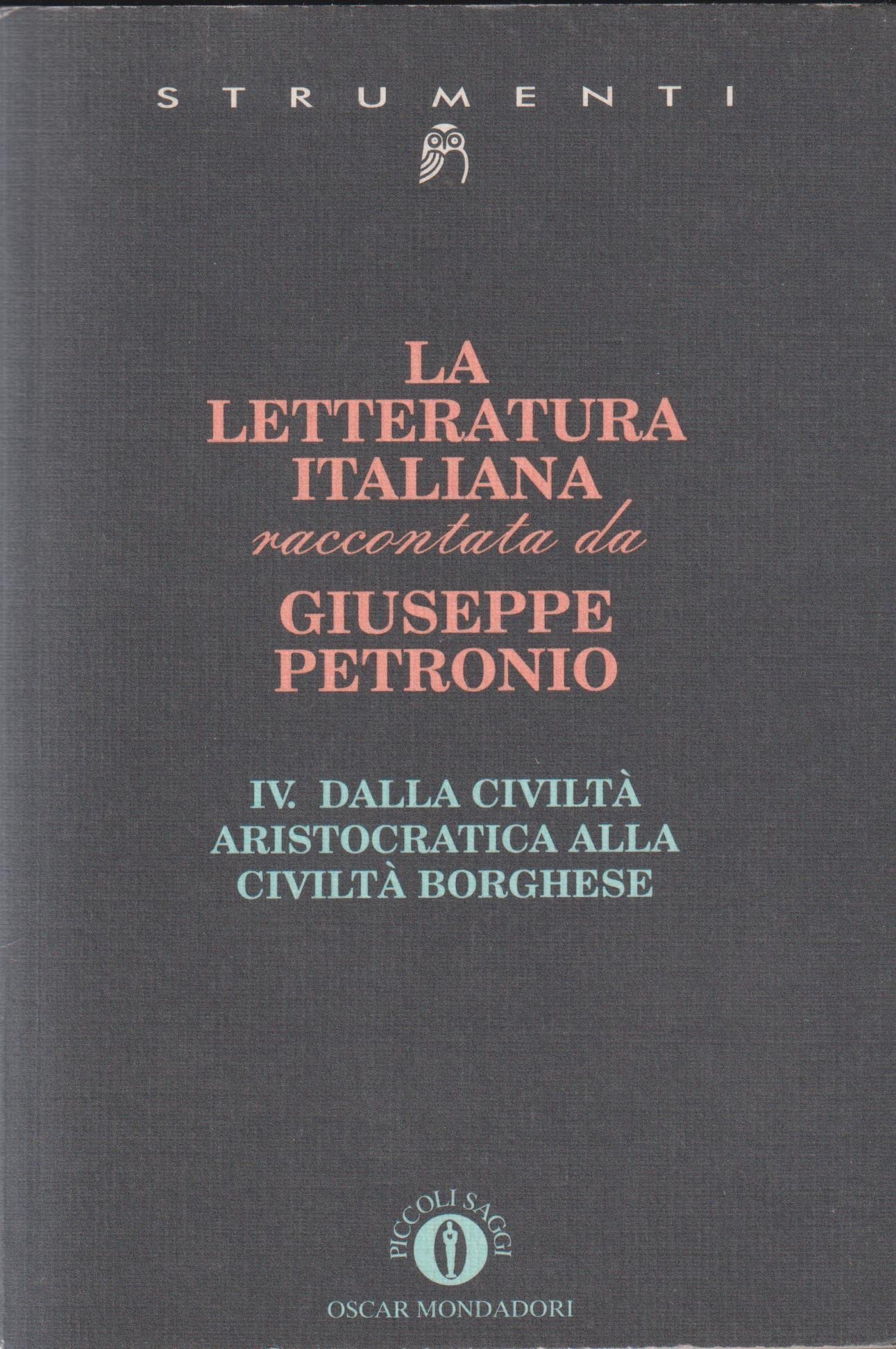 La letteratura italiana. Dalla civiltà aristocratica alla civiltà borghese (Vol. 4) book