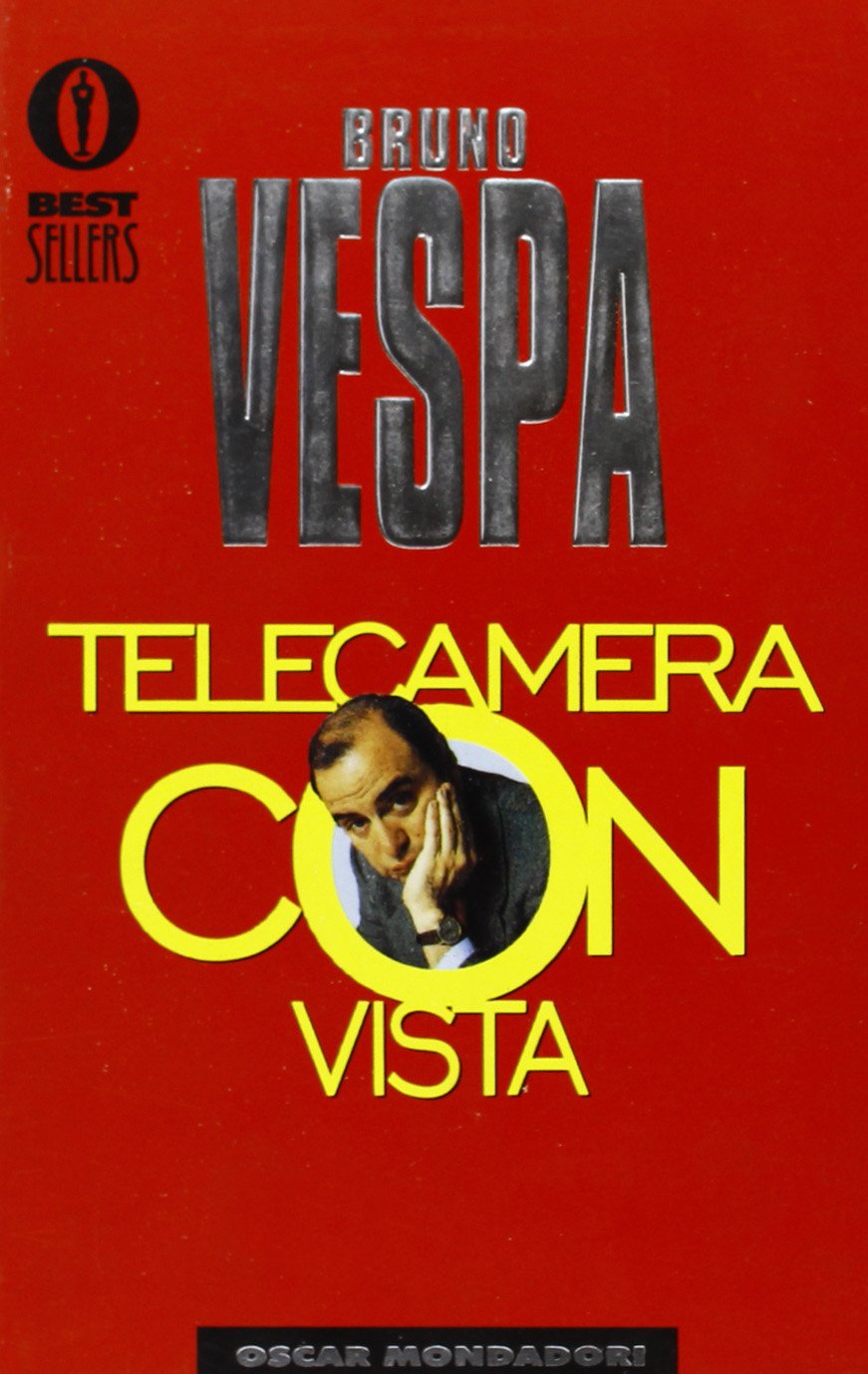Telecamera con vista. Da Valpreda a Di Pietro, 25 anni di storia italiana nei retroscena del telegiornale (Oscar bestsellers, Band 598) Media & Communication