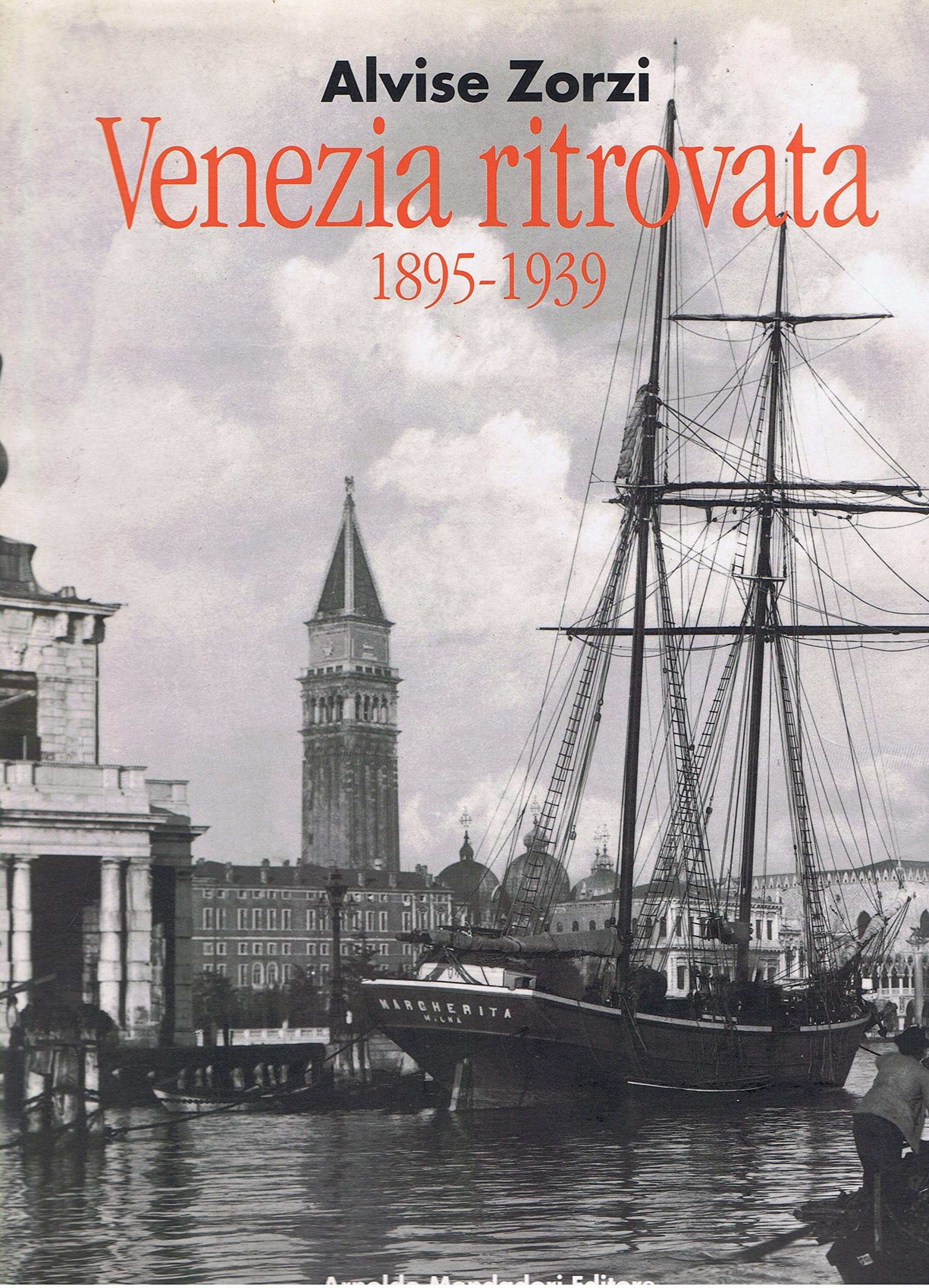 Venezia ritrovata (1895-1939) (Illustrati. I luoghi e la storia) Politics & History