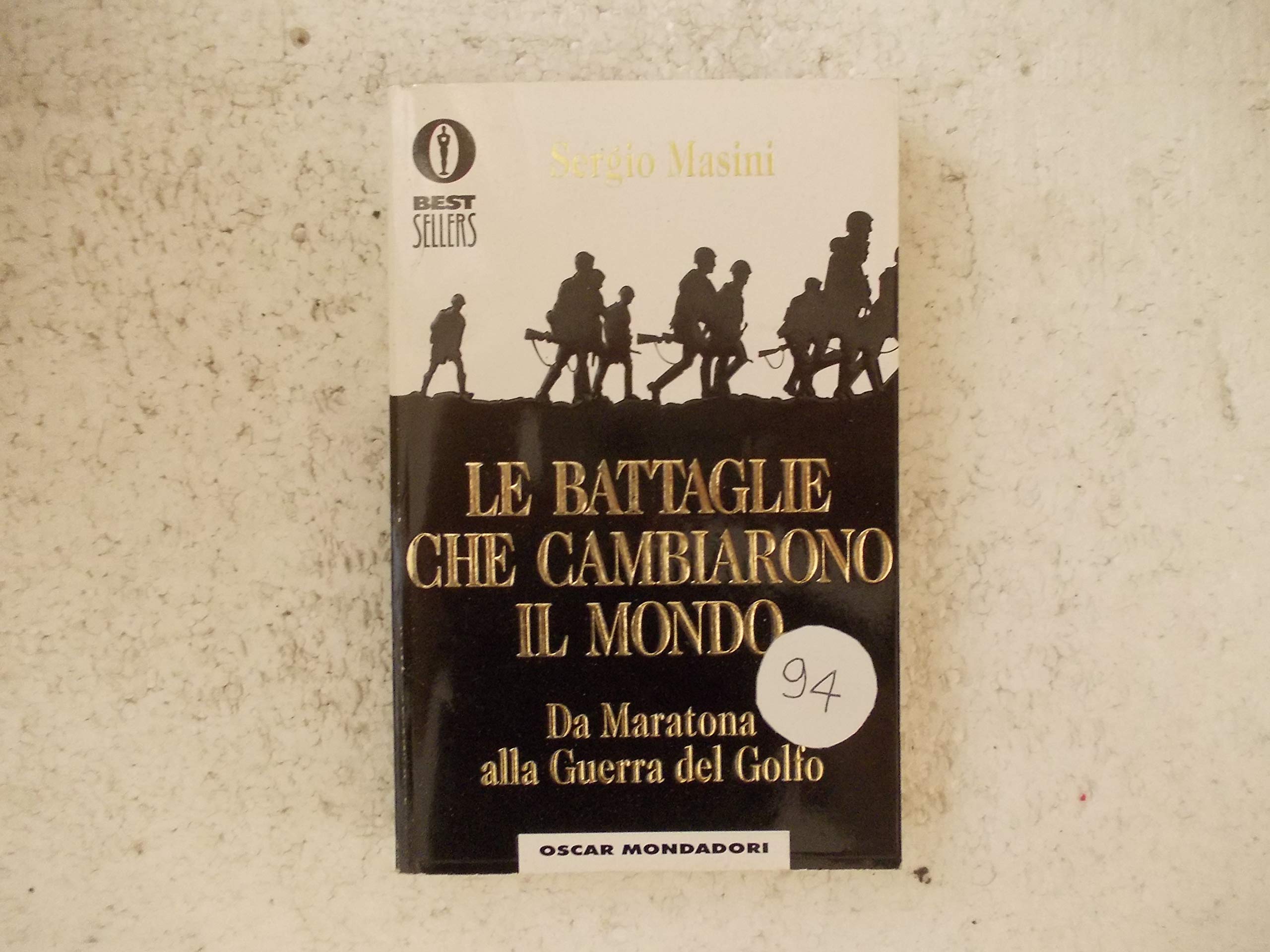 Le battaglie che cambiarono il mondo (Oscar bestsellers, Band 628) Politics & History