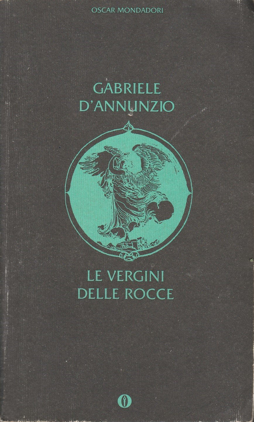 Oscar: Le Vergini Delle Rocce (Oscar tutte le opere di G. D'Annunzio, Band 14) Classics
