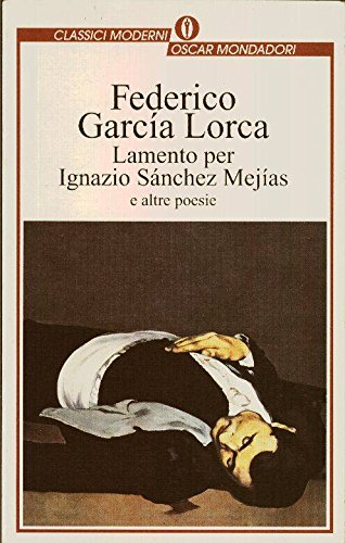 Lamento Per Ignazio Sanchez Mejias E Altre Poesie book
