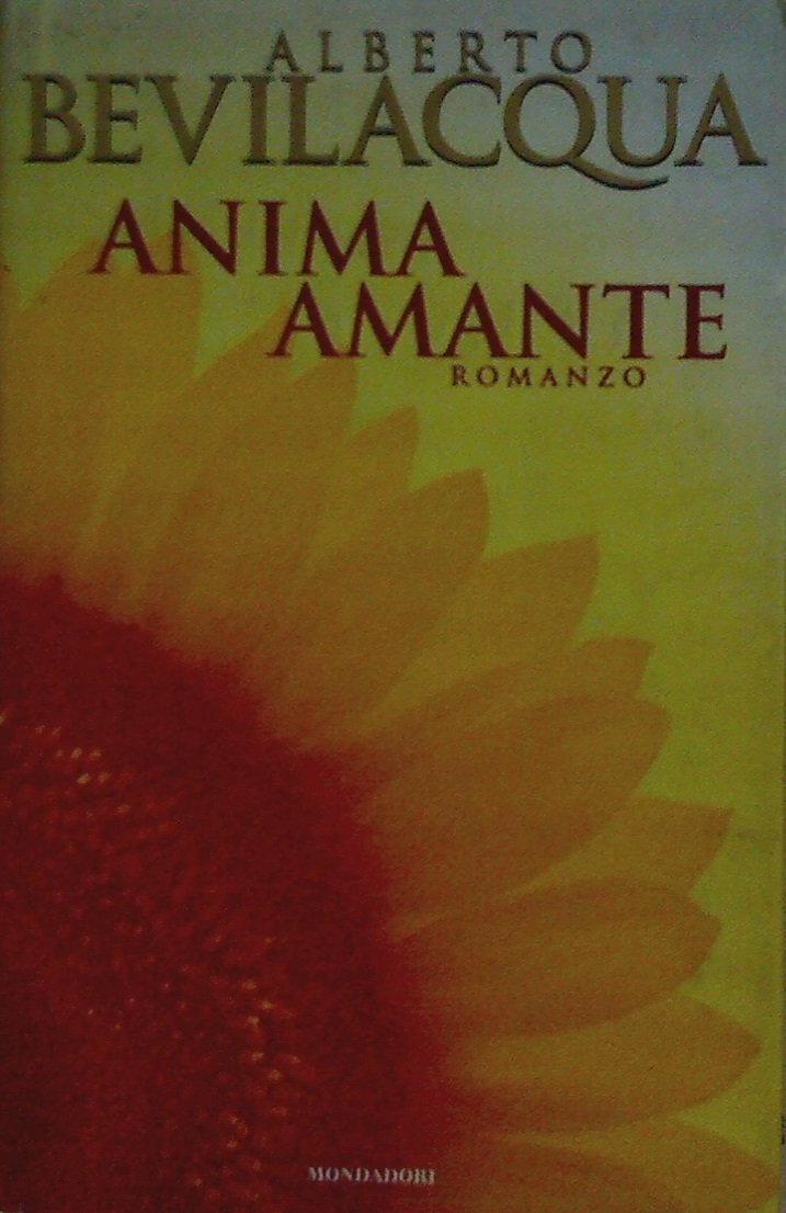 Anima amante (I libri di Alberto Bevilacqua) Contemporary literature