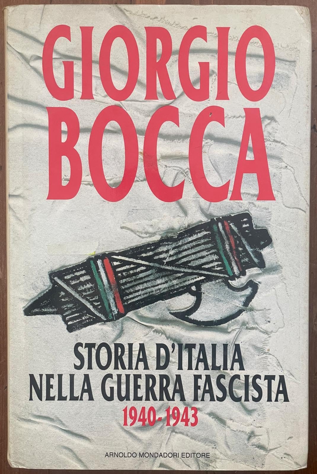Storia d'Italia nella guerra fascista (1940-1943) (I libri di Giorgio Bocca, Band 7) Social Sciences