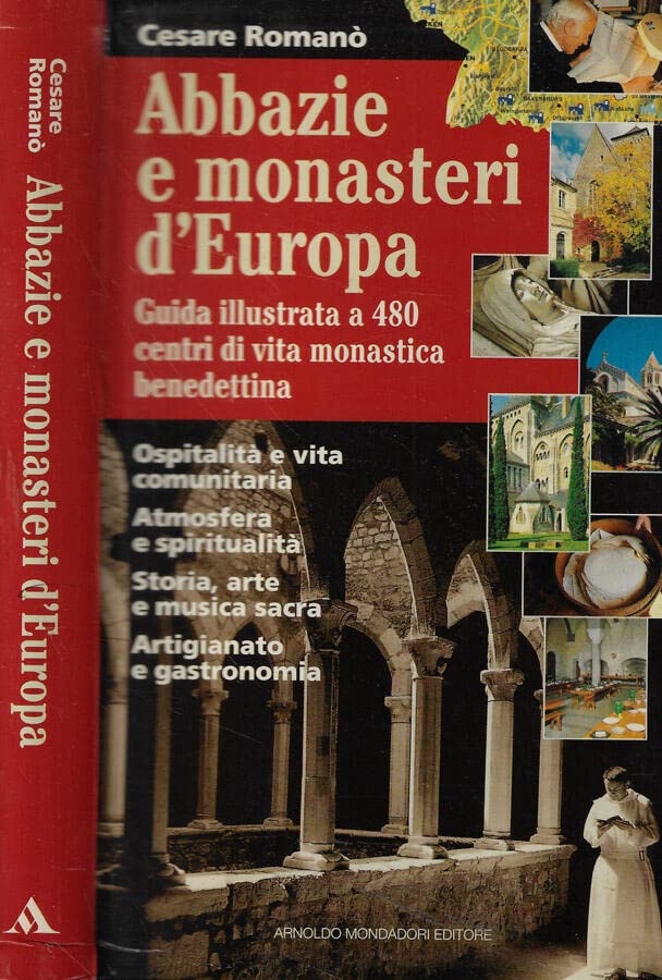 Abbazie e monasteri d'Europa. Guida illustrata a 480 centri di vita monastica benedettina (Spiritualità) Leisure, Home & Garden