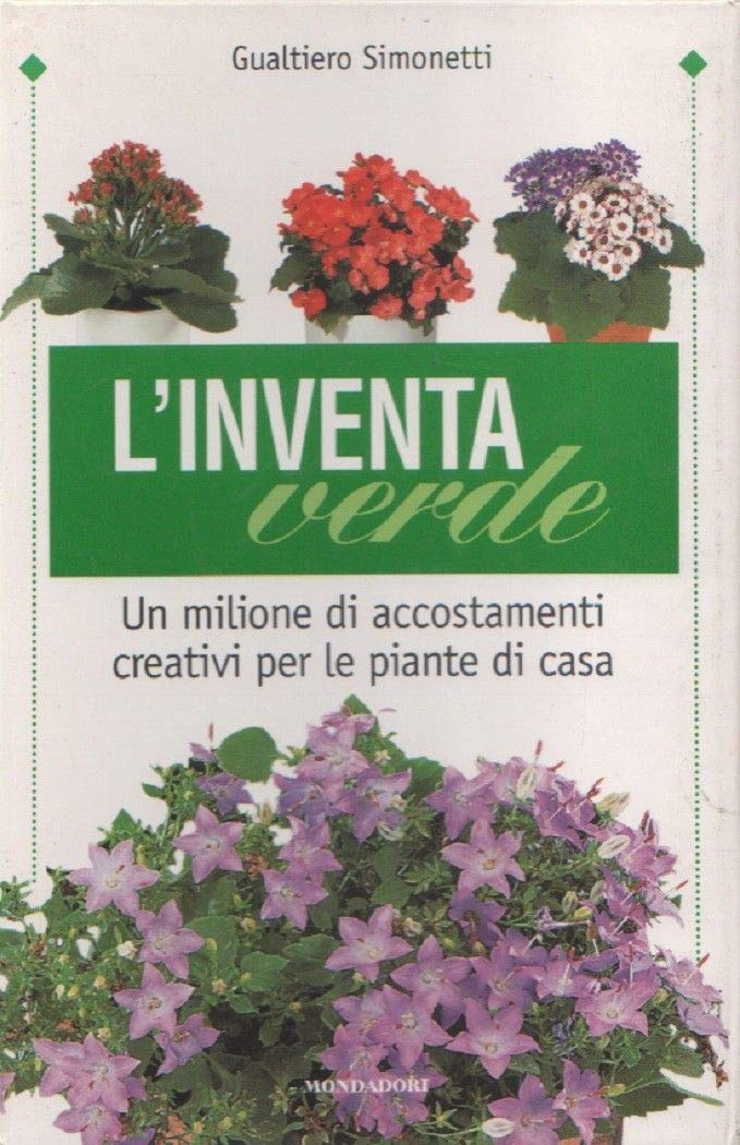 L'inventa verde. Un milione di accostamenti creativi per le piante di casa book