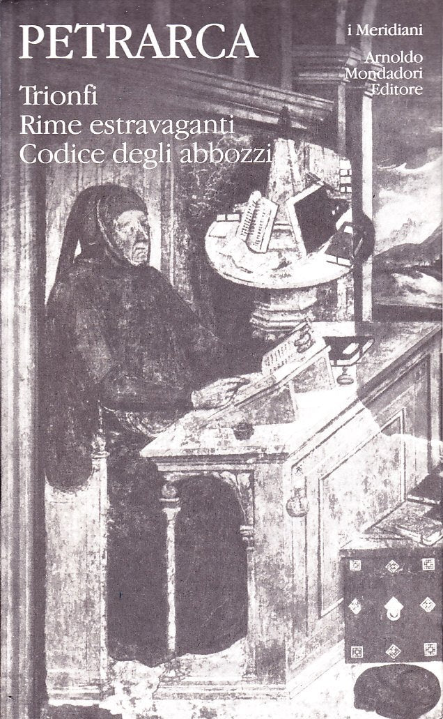 Opere italiane. Trionfi-Rime (I Meridiani) Poetry