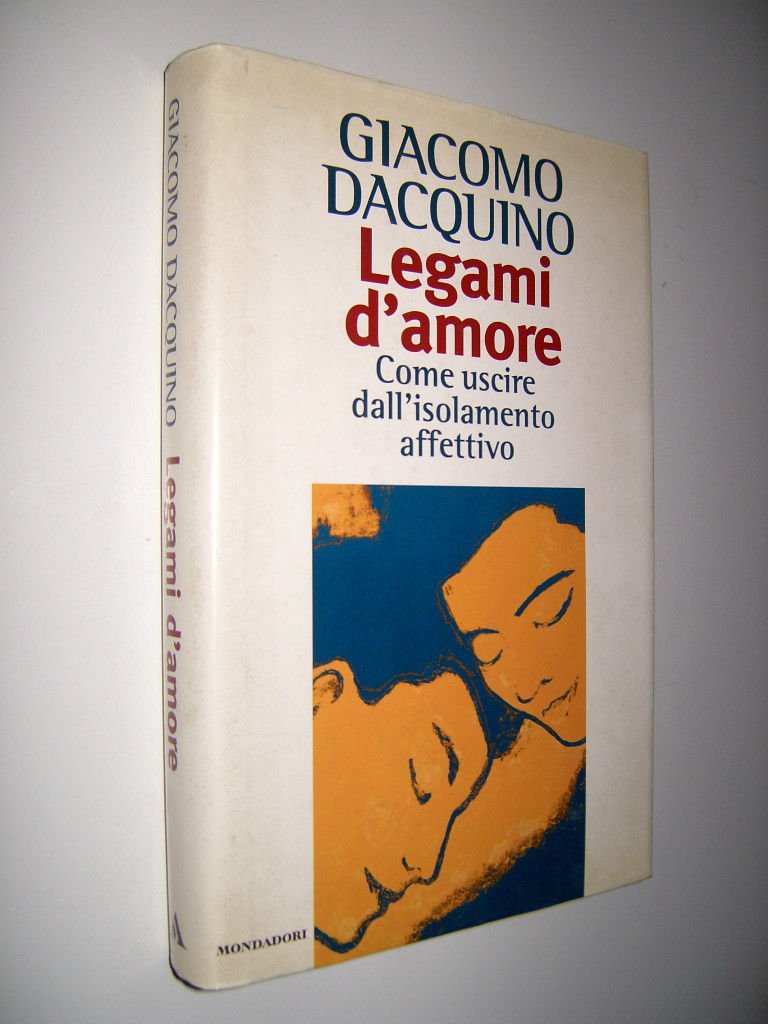 Legami d'amore. Come uscire dall'isolamento affettivo book