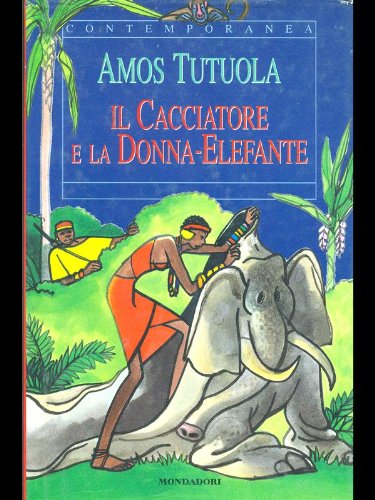 Il cacciatore e la donna elefante (Contemporanea) Books