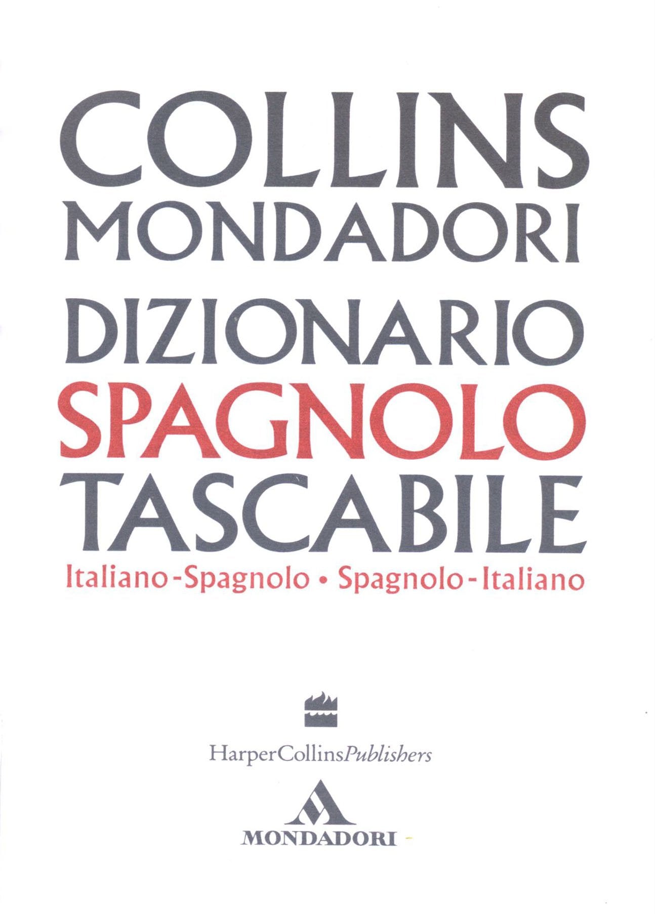 Dizionario spagnolo tascabile: italiano-spagnolo / spagnolo-italiano (Dizionari Collins-Mondadori) Foreign Languages ​​& Dictionaries