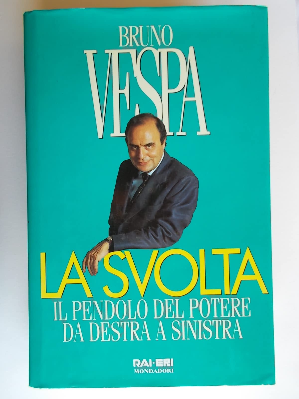 La svolta. Il pendolo del potere da destra a sinistra (I libri di Bruno Vespa, Band 5) Social Sciences