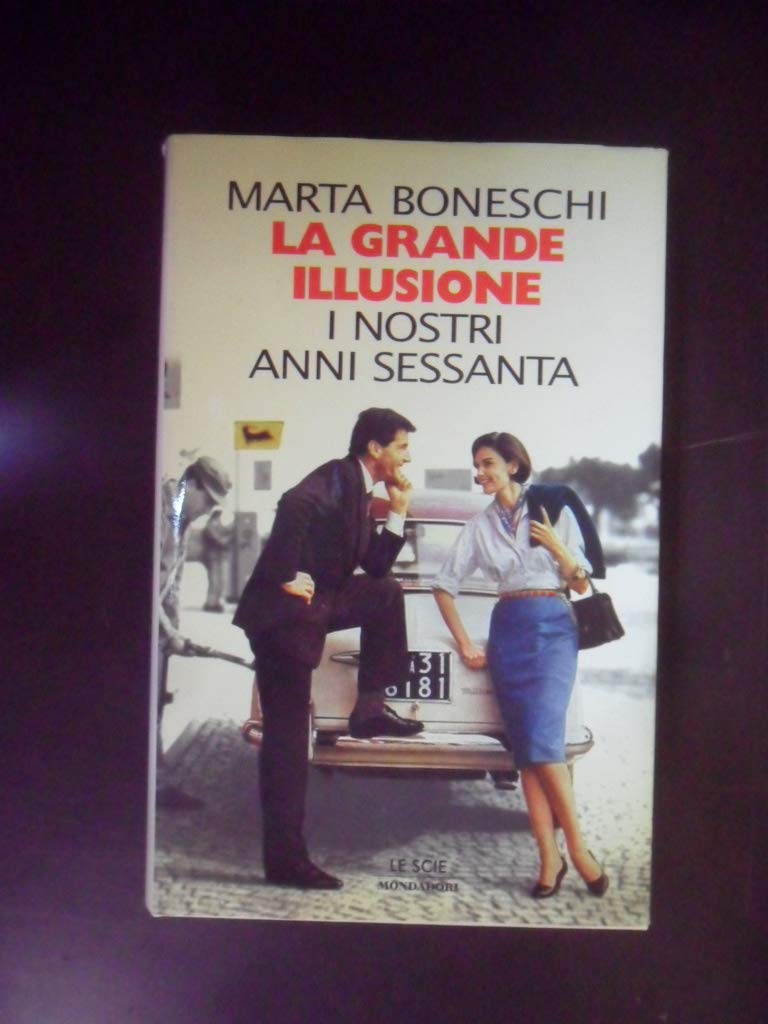 La grande illusione. I nostri anni Sessanta book