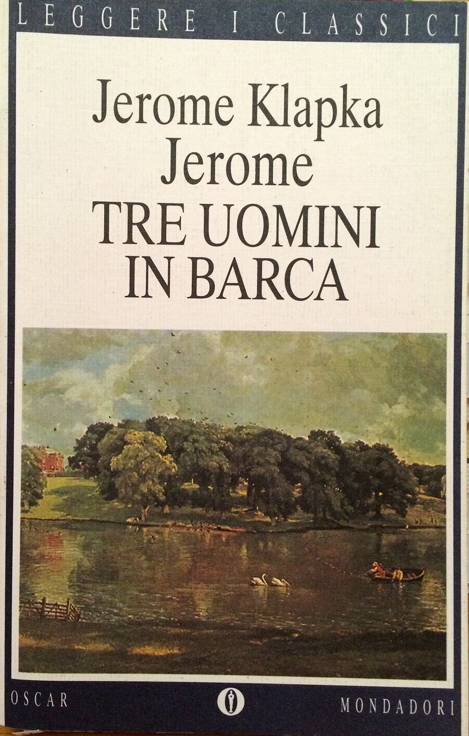Tre uomini in barca (Oscar leggere i classici, Band 48) Classics
