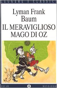 Il meraviglioso mago di Oz (Oscar leggere i classici, Band 52) Novels & Short Stories