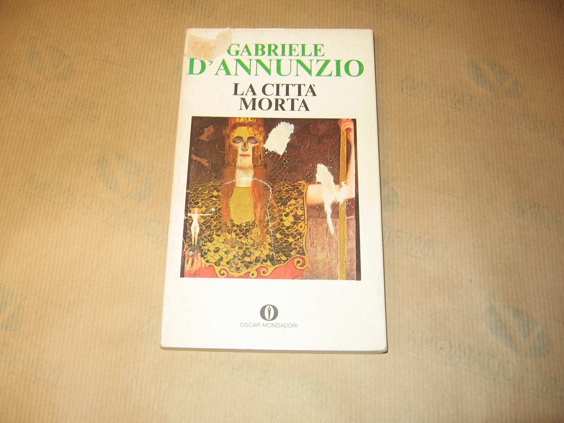 La città morta (Oscar tutte le opere di G. D'Annunzio, Band 17) Drama